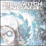 Killswitch Engage by Killswitch Engage Killswitch Engage by Killswitch Engage