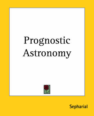 Prognostic Astronomy on Paperback by "Sepharial"