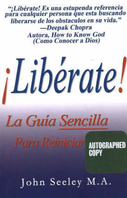 Liberati!: La Guia Sensilla Para Reiniciar Tu Vida by John Seeley, M. A. image