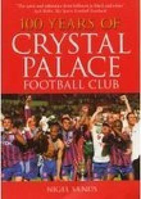 100 Years of Crystal Palace FC by Nigel Sands image