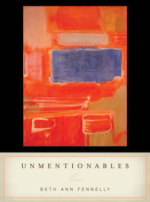 Unmentionables on Hardback by Beth Ann Fennelly