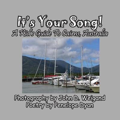 It's Your Song! a Kid's Guide to Cairns, Australia by Penelope Dyan image
