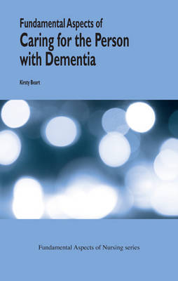 Fundamental Aspects of the Caring for the Person with Dementia by Kirsty Beart image