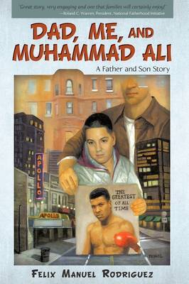 Dad, Me, and Muhammad Ali by Felix Manuel Rodriguez image