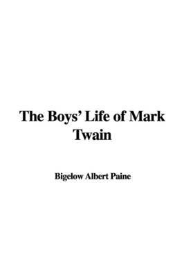 The Boys' Life of Mark Twain by Bigelow Albert Paine image