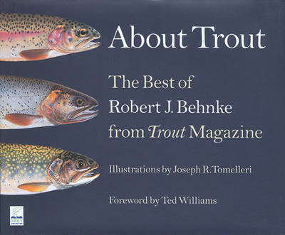 About Trout: The Best of Robert Behnke from "Trout" Magazine by Robert J Behnke image
