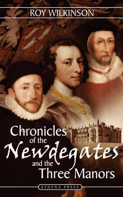 Chronicles of the Newdegates and the Three Manors by Roy Wilkinson image