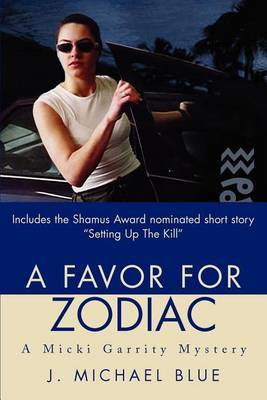 A Favor for Zodiac: A Micki Garrity Mystery by J. Michael Blue image