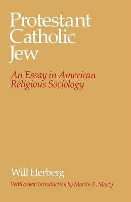 Protestant--Catholic--Jew by Will Herberg