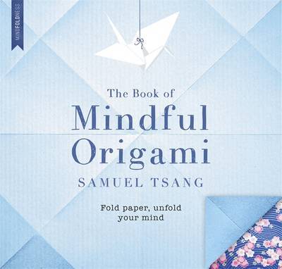 The Book of Mindful Origami by Samuel Tsang image