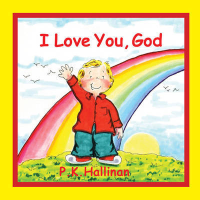 I Love You, God by P.K. Hallinan image