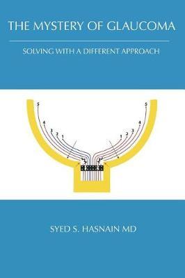 The Mystery of Glaucoma by Syed S Hasnain MD image