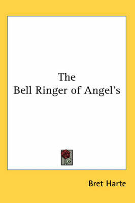 The Bell Ringer of Angel's on Paperback by Bret Harte