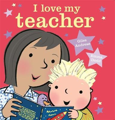 I Love My Teacher on Hardback by Giles Andreae