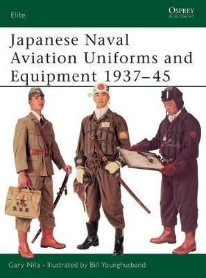Japanese Naval Aviation Uniforms and Equipment 1937-1945 by Gary Nila image