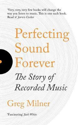 Perfecting Sound Forever by Greg Milner image