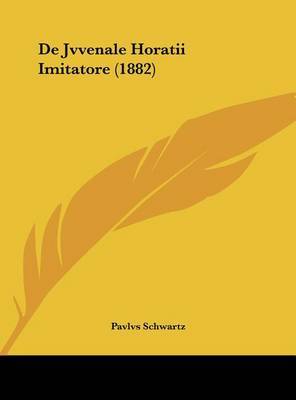de Jvvenale Horatii Imitatore (1882) by Pavlvs Schwartz image