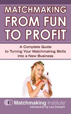Matchmaking From Fun to Profit by Matchmaking Institute image