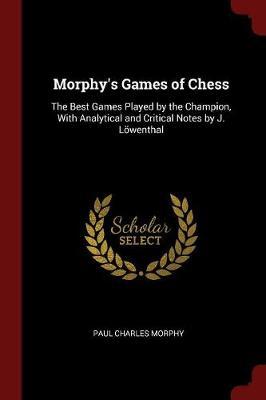 Morphy's Games of Chess by Paul Charles Morphy image