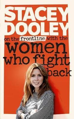 On the Front Line with the Women Who Fight Back on Hardback by Stacey Dooley