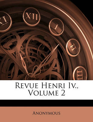 Revue Henri IV., Volume 2 image