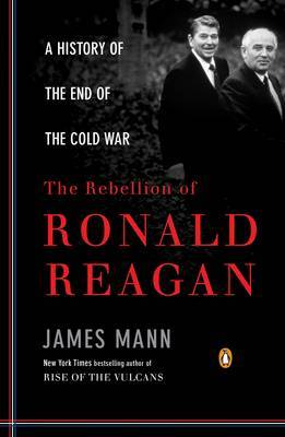 The Rebellion of Ronald Reagan by James Mann image