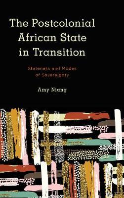 The Postcolonial African State in Transition by Amy Niang image