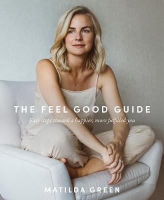 The Feel Good Guide by Matilda Green image