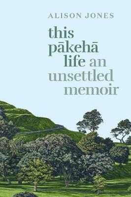 This Pakeha Life by Alison Jones image