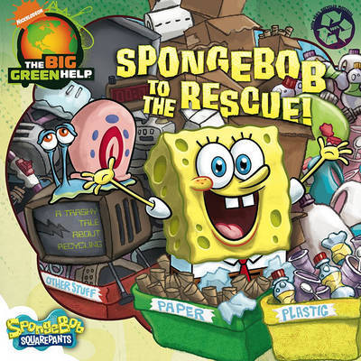 Spongebob to the Rescue!: A Trashy Tale about Recycling by Alison Inches image