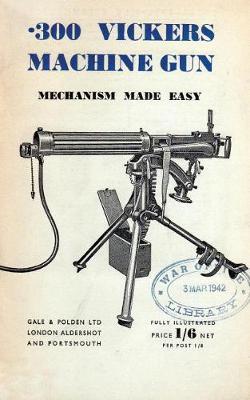 .300 Vickers Machine Gun Mechanism Made Easy by Anon image