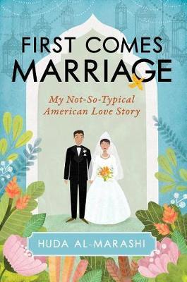 First Comes Marriage by Huda Al-Marashi image