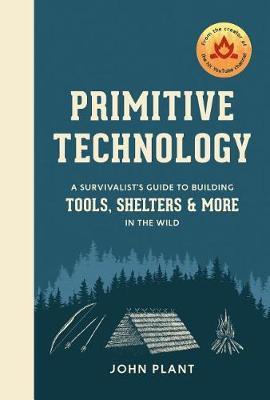 Primitive Technology by John Plant image