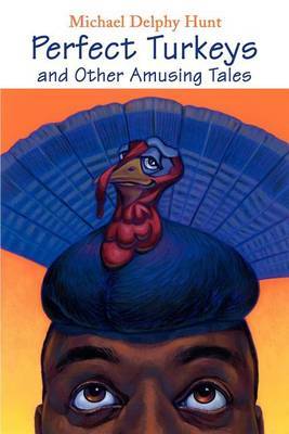 Perfect Turkeys and Other Amusing Tales by Michael Delphy Hunt image