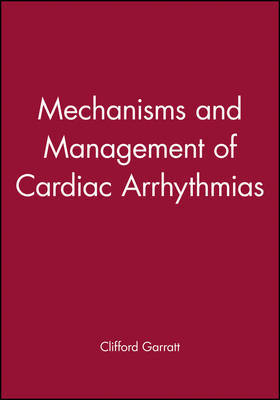 Mechanisms and Management of Cardiac Arrhythmias by Clifford Garratt image