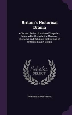 Britain's Historical Drama by John Fitzgerald Pennie image
