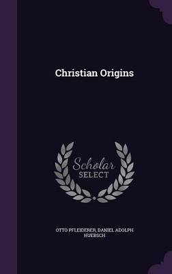 Christian Origins by Otto Pfleiderer image