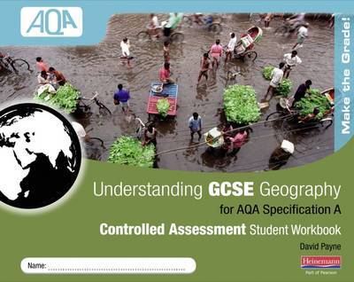 Understanding GCSE Geography AQA A Controlled Assessment Student Workbook by David Payne image