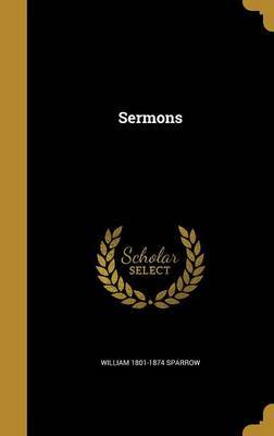 Sermons by William 1801-1874 Sparrow image