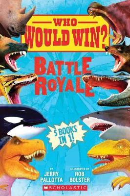 Who Would Win?: Battle Royale by Jerry Pallotta image