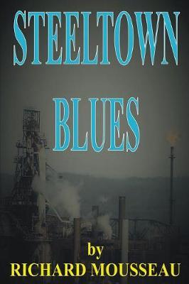 Steeltown Blues by Richard Mousseau image