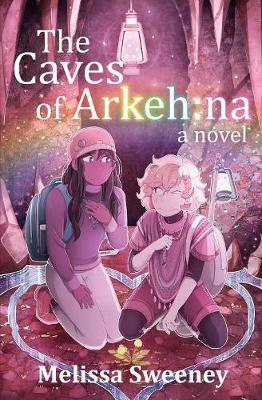 The Caves of Arkeh by Melissa Sweeney image