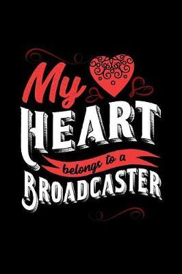 My Heart Belongs to a Broadcaster by Dennex Publishing image