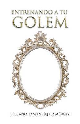 Entrenando a Tu Golem by Joel Abraham Enriquez Mendez image