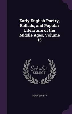 Early English Poetry, Ballads, and Popular Literature of the Middle Ages, Volume 15 image