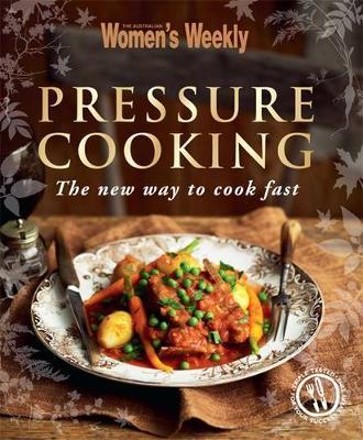 Pressure Cooking by Australian Women's Weekly image