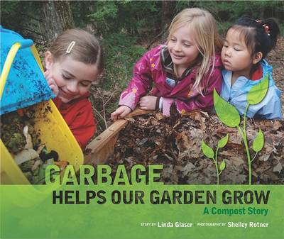 Garbage Helps Our Garden Grow by Linda Glaser image