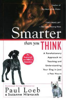 Smarter Than You Think: A Revolutionary Approach to Teaching and Understanding your Dog in just by Paul Loeb image