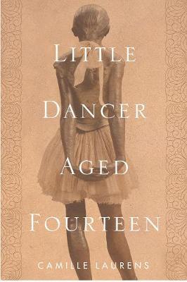 Little Dancer Aged Fourteen by Camille Laurens image