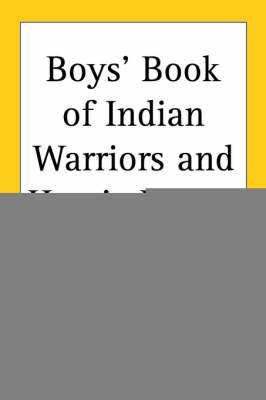 Boys' Book of Indian Warriors and Heroic Indian Women by Edwin L. Sabin image